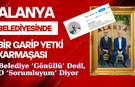 Sağlamer Krizi Alanya’yı Karıştırdı: Belediye ‘Gönüllü’ Dedi, O ‘Sorumluyum’ Diyor