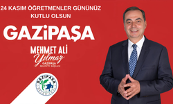 GAZİPAŞA BELEDİYE BAŞKANI YILMAZ’DAN ÖĞRETMENLER GÜNÜ MESAJI