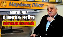 Maydonoz Döner’den FETÖ’ye Milyonluk Finans Ağı