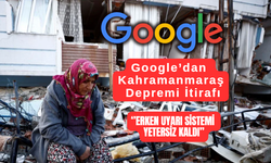 Google’dan Kahramanmaraş Depremi İtirafı: Erken Uyarı Sistemi Yetersiz Kaldı