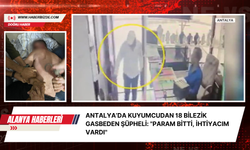 Antalya'da Kuyumcudan 18 Bilezik Gasbeden Şüpheli: "Param Bitti, İhtiyacım Vardı"