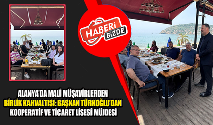 Mali Müşavirlerden Birlik Kahvaltısı: Başkan Türkoğlu’dan Kooperatif ve Ticaret Lisesi Müjdesi