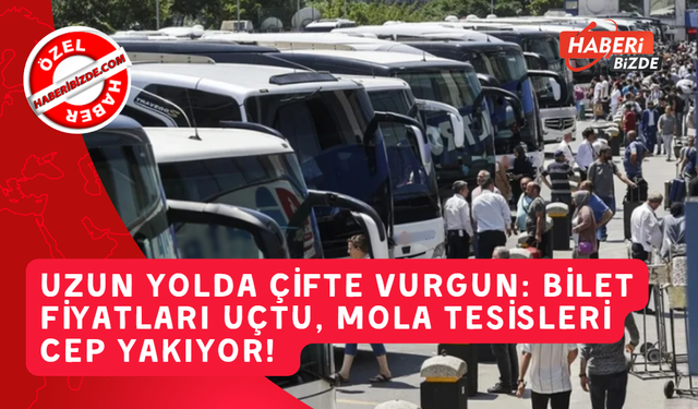 Uzun Yolda Çifte Vurgun: Bilet Fiyatları Uçtu, Mola Tesisleri Cep Yakıyor!