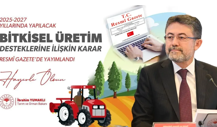 Bitkisel Üretim Desteklerine İlişkin Karar Resmi Gazete’de Yayımlandı